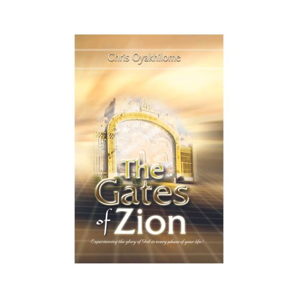The Gates Of Zion book cover, Rev. Dr. Chris Oyakhilome DSc. DSc. DD.