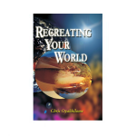 Recreating Your World