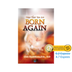 Now That You Are Born Again