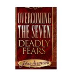 Overcoming The Seven Deadly Fears