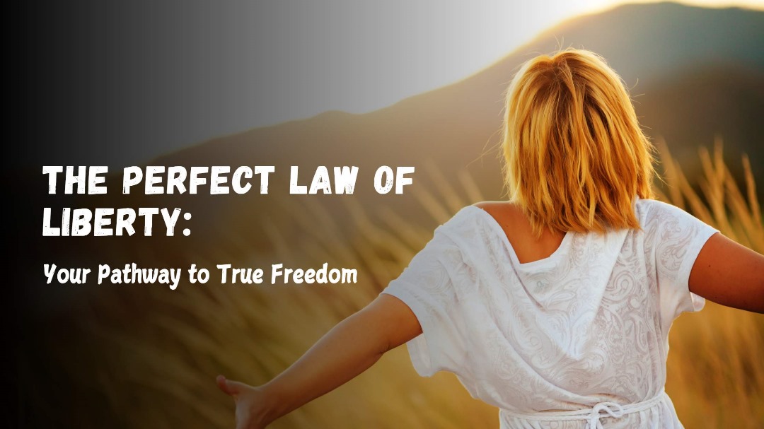 The perfect law of liberty