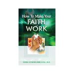 How To Make Your Faith Work